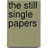 The Still Single Papers door Alison Taylor