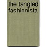 The Tangled Fashionista by Sandy Steen Bartholomew