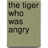 The Tiger Who Was Angry