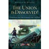 The Union Is Dissolved! door Douglas W. Bostick