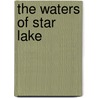 The Waters of Star Lake door Sara Rath