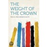 The Weight of the Crown door Fred M. (Fred Merrick) White