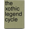 The Xothic Legend Cycle door L. Carter