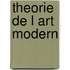 Theorie de L Art Modern