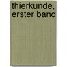 Thierkunde, Erster Band door Friedrich Wimmer