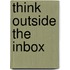 Think Outside The Inbox