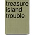 Treasure Island Trouble