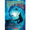 Troubletwisters: Book 1 by Sean Williams