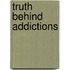 Truth Behind Addictions