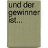 Und der Gewinner ist...