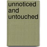 Unnoticed And Untouched door Lynne Raye Harris