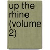 Up The Rhine (Volume 2) door Thomas Hood