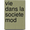 Vie Dans La Societe Mod door Jean Cazeneuve