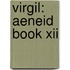 Virgil: Aeneid Book Xii