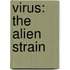 Virus: The Alien Strain