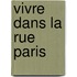 Vivre Dans La Rue Paris