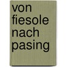Von Fiesole nach Pasing by Otto Julius Bierbaum
