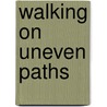 Walking on Uneven Paths by Rossella Ragazzi