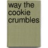 Way the Cookie Crumbles