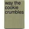 Way the Cookie Crumbles door James Hadley Chase