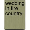 Wedding in Fire Country door Darren Bifford