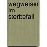 Wegweiser im Sterbefall door Rolf Lichtner