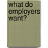 What Do Employers Want?