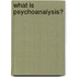 What Is Psychoanalysis?