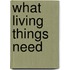 What Living Things Need