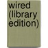 Wired (Library Edition)