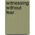 Witnessing Without Fear