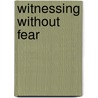 Witnessing Without Fear door Massimo Lorenzini