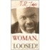 Woman, Thou Art Loosed!