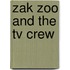Zak Zoo And The Tv Crew