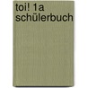 Toi! 1A Schülerbuch door Peter Winz