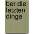 ber die letzten Dinge