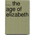 ... the Age of Elizabeth