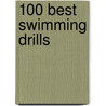 100 Best Swimming Drills by Blyth Lucerno