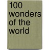 100 Wonders of the World by Winfried Maaß