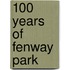 100 Years of Fenway Park