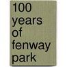 100 Years of Fenway Park door Jim Prime