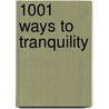 1001 Ways to Tranquility door Anne Moreland