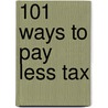 101 Ways to Pay Less Tax by H.M. Williams