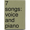 7 Songs: Voice and Piano by Ives Charles