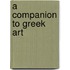 A Companion to Greek Art
