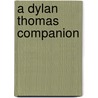 A Dylan Thomas Companion door John Ackerman