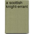 A Scottish Knight-Errant