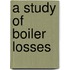 A Study of Boiler Losses