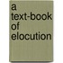 A Text-Book of Elocution