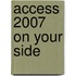 Access 2007 on Your Side